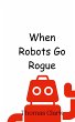 When Robots Go Rogue - Bild 1