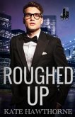 Roughed Up Roughed Up