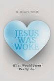 Jesus Was Woke Jesus Was Woke