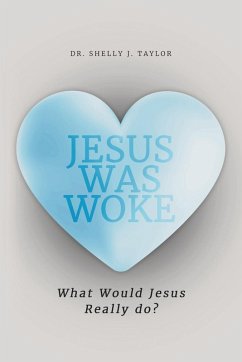 Jesus Was Woke - Taylor, Shelly J.