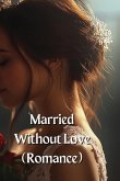 Married Without Love (Romance)