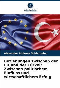Cover Beziehungen zwischen der EU und der Türkei: Zwischen politischem Einfluss und wirtschaftlichem Erfolg