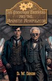 The Buchanan Brothers and the Magnetic Manipulator The Buchanan Brothers and the Magnetic Manipulator