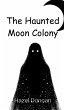 The Haunted Moon Colony - Bild 1