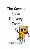The Cosmic Pizza Delivery Team The Cosmic Pizza Delivery Team
