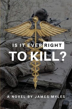 Is It Ever Right to Kill? - Myles, James