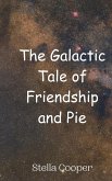 The Galactic Tale of Friendship and Pie