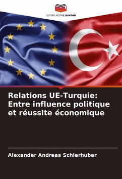 Cover Relations UE-Turquie: Entre influence politique et réussite économique