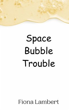 Space Bubble Trouble - Lambert, Fiona