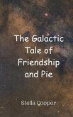 The Galactic Tale of Friendship and Pie