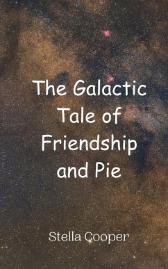 The Galactic Tale of Friendship and Pie - Cooper, Stella