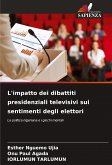 L'impatto dei dibattiti presidenziali televisivi sui sentimenti degli elettori L'impatto dei dibattiti presidenziali televisivi sui sentimenti degli elettori