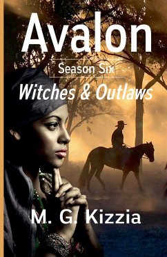 Avalon, Season Six, Witches & Outlaws - Kizzia, M. G.