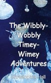 The Wibbly-Wobbly Timey-Wimey Adventures The Wibbly-Wobbly Timey-Wimey Adventures