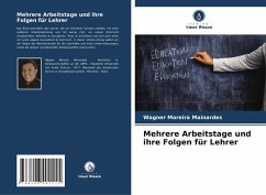 Mehrere Arbeitstage und ihre Folgen für Lehrer - Moreira Mainardes, Wagner