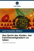 Das Recht der Kinder, bei Familienmitgliedern zu leben Das Recht der Kinder, bei Familienmitgliedern zu leben