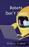Robots Don't Sleep