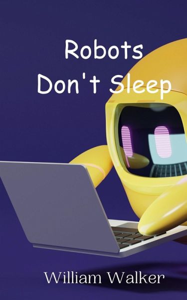 Robots Don't Sleep Robots Don't Sleep