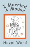 I Married a Mouse I Married a Mouse
