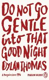 Do Not Go Gentle Into That Good Night Do Not Go Gentle Into That Good Night