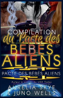 Compilation du Pacte des Bébés Aliens - Skye, Aurelia; Wells, Juno