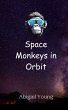Space Monkeys in Orbit - Bild 1