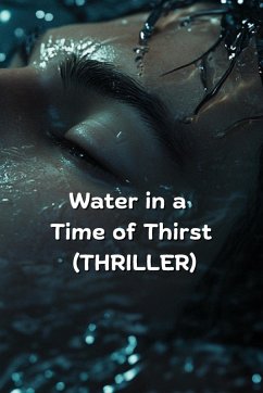 Water in a Time of Thirst (THRILLER) - Carley, van