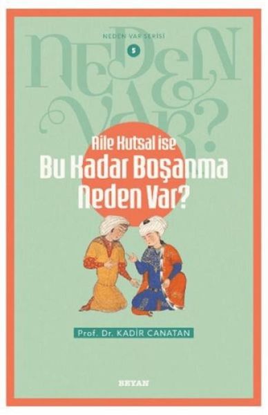Aile Kutsal Ise Bu Kadar Bosanma Neden Var;Neden Var Serisi - 5