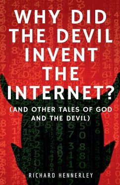 Why did The Devil Invent the Internet? - Hennerley, Richard