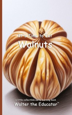 Cover It's Time to Eat Walnuts