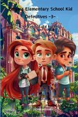 Enigma Elementary School kid Detectives -3- Enigma Elementary School kid Detectives -3-