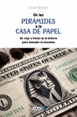 De las pirámides a la casa de papel De las pirámides a la casa de papel
