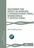 Trastorno por déficit de atención e hiperactividad (TDAH), neurociencia y justicia penal Trastorno por déficit de atención e hiperactividad (TDAH), neurociencia y justicia penal