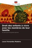 Droit des enfants à vivre avec les membres de leur famille Droit des enfants à vivre avec les membres de leur famille