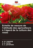 Échelle de mesure de l'attitude des agriculteurs à l'égard de la culture des roses Échelle de mesure de l'attitude des agriculteurs à l'égard de la culture des roses