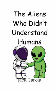 Cover The Aliens Who Didn't Understand Humans