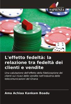 L'effetto fedeltà: la relazione tra fedeltà dei clienti e vendite - Kankam Boadu, Ama Achiaa