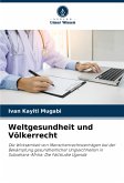 Weltgesundheit und Völkerrecht Weltgesundheit und Völkerrecht