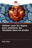 Utiliser Lean Six Sigma pour améliorer les résultats dans les écoles