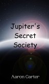 Jupiter's Secret Society Jupiter's Secret Society