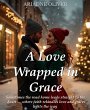 A Love Wrapped in Grace (eBook, ePUB) - Bild 1
