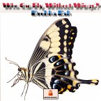 Who Can Fly Without Wings? (eBook, ePUB) Who Can Fly Without Wings? (eBook, ePUB)