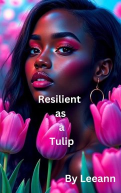 Resilient as a Tulip (eBook, ePUB) - Leeann
