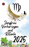 Jungfrau Vorhersagen und Rituale 2025 (eBook, ePUB) Jungfrau Vorhersagen und Rituale 2025 (eBook, ePUB)