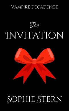 The Invitation (Vampire Decadence, #0.5) (eBook, ePUB) - Stern, Sophie