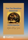 Your Tax Questions Answered A CPA Expertise (eBook, ePUB) Your Tax Questions Answered A CPA Expertise (eBook, ePUB)