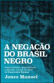 A negação do Brasil negro (eBook, ePUB)