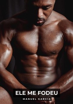 Ele me fodeu (eBook, ePUB) - García, Manuel
