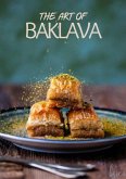 The Art Of Baklava (eBook, ePUB) The Art Of Baklava (eBook, ePUB)