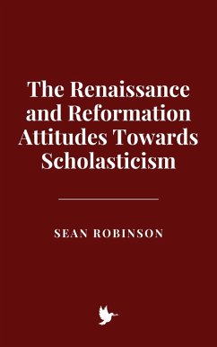Cover The Renaissance and Reformation Attitudes Towards Scholasticism (eBook, ePUB)